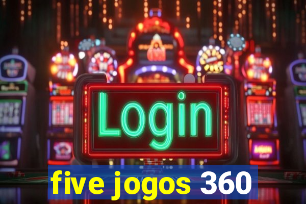 five jogos 360